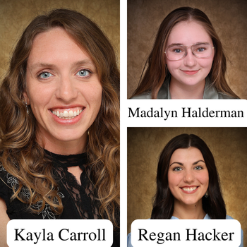 Photo of Kayla Carroll (left); Madalyn Halderman (top right); Regan Hacker (bottom right)