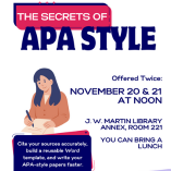 “The Secrets of APA Style” workshop is Nov. 20 - 21 at noon in Room 221 of the J.W. Martin Library Annex.